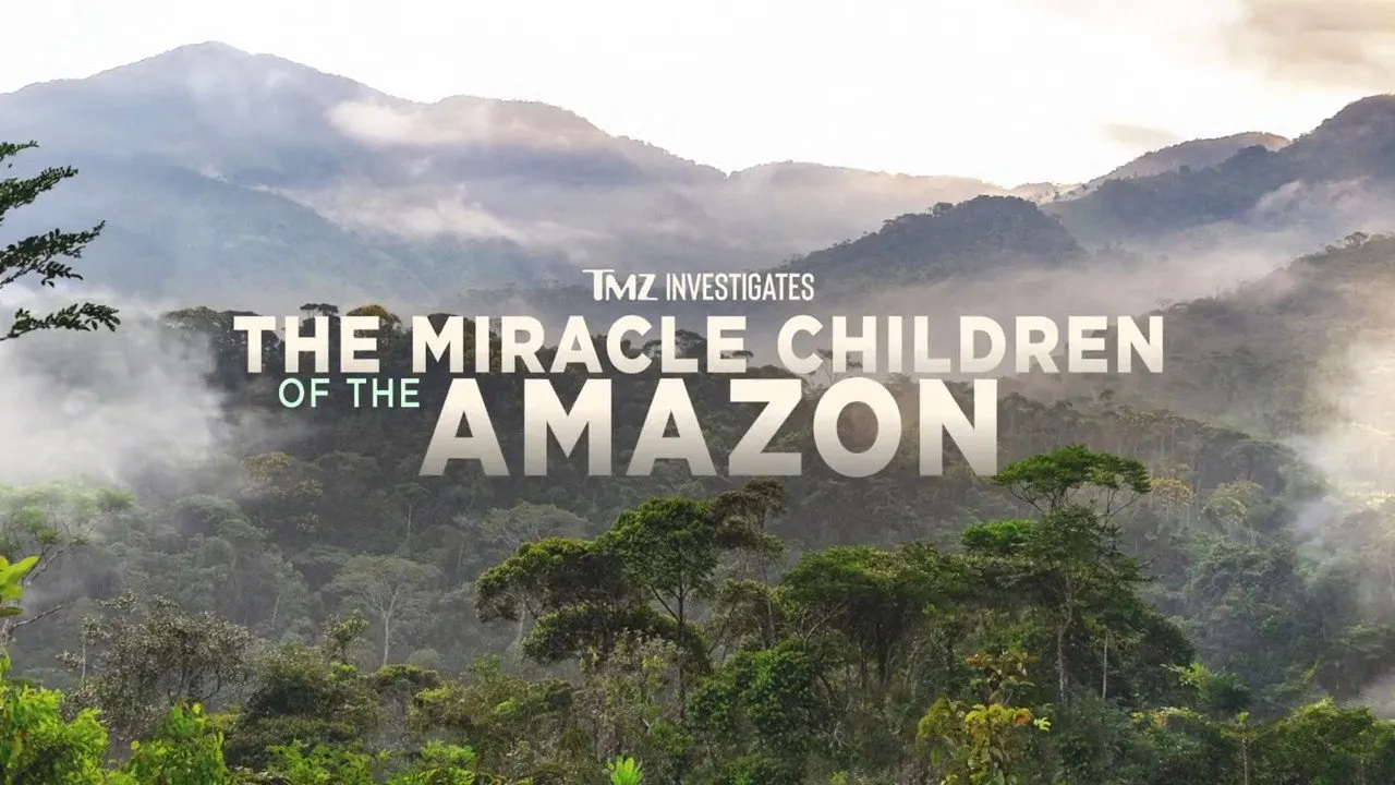 TMZ Investigates: The Miracle Children of the Amazon backdrop
