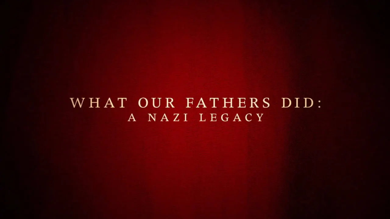 What Our Fathers Did: A Nazi Legacy backdrop