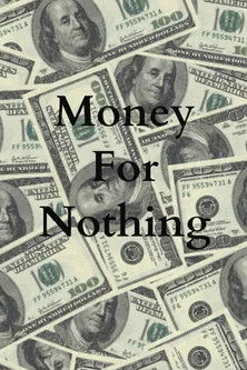 Money for Nothing
