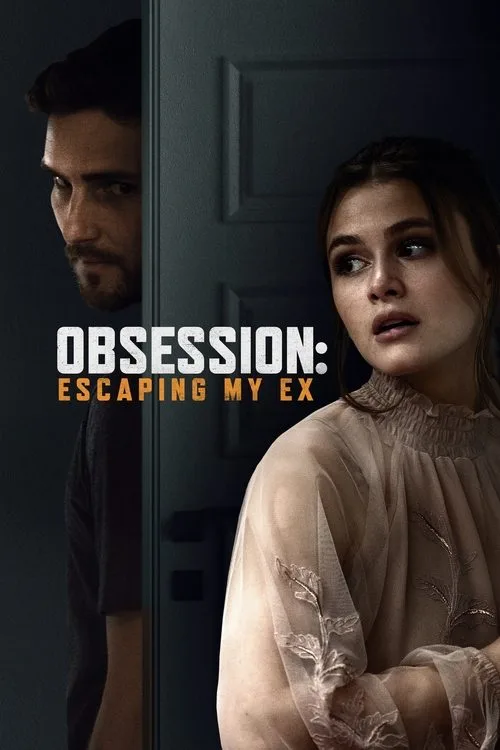 Obsession: Escaping My Ex movie poster