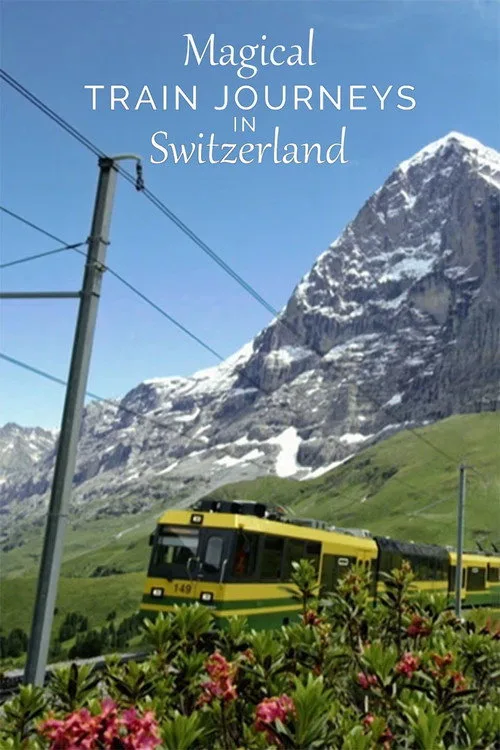 Magical Train Journeys In Switzerland